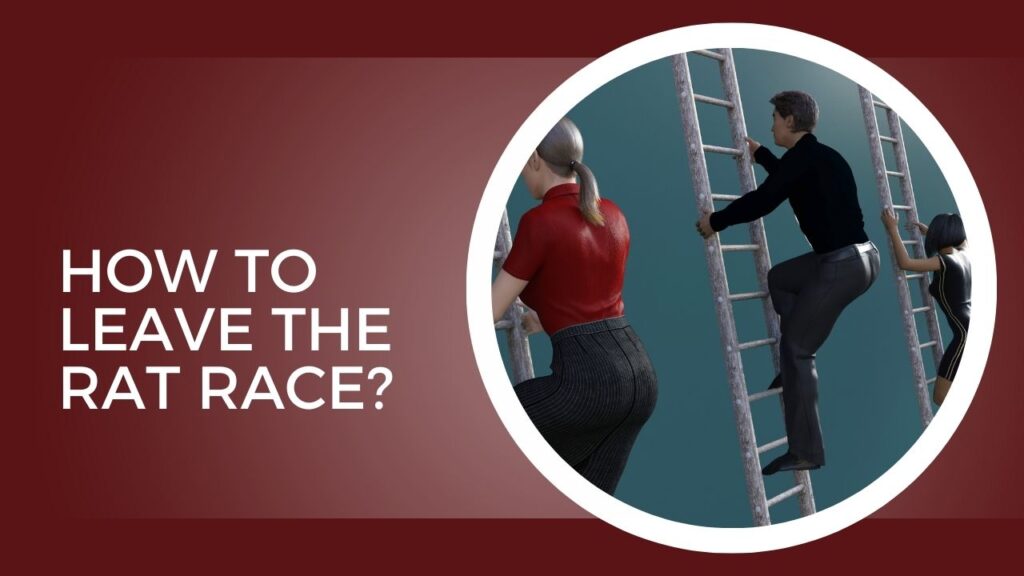 How To Leave The Rat Race